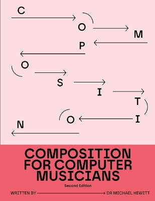Composition for Computer Musicians: Second Edition