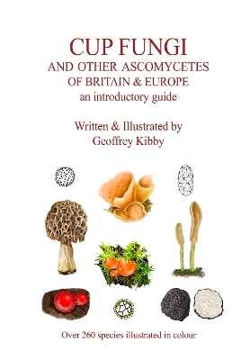 Cup Fungi and other ascomycetes of Britain & Europe: an introductory guide
