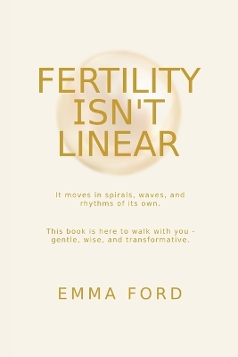 Fertility Isn't Linear: It Moves in Spirals, Waves, and Rhythms of Its Own