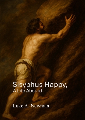 Sisyphus Happy: A Life Absurd