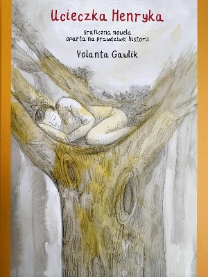 Henryk's Escape: graphic novel based on a real story