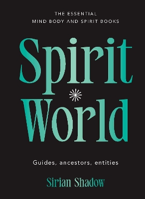 Spirit World: Guides, ancestors, entities