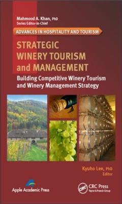 Strategic Winery Tourism and Management: Building Competitive Winery Tourism and Winery Management Strategy