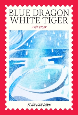 Blue Dragon, White Tiger: A T&ecirc;t Story