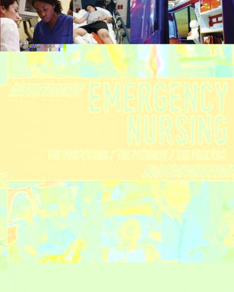Emergency Nursing: The Profession, The Pathway, The Practice