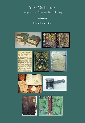 Suave Mechanicals: Essays on the History of Bookbinding. Volume 1