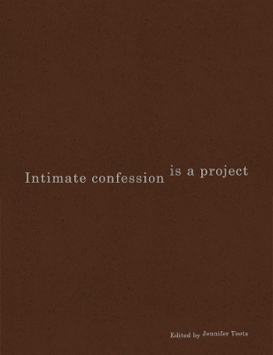 Intimate Confession Is a Project