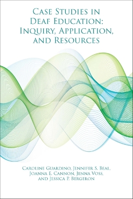 Case Studies in Deaf Education  Inquiry, Application, and Resources