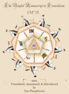 Baylot Manuscript in Translation: BnF FM4 15 2nd Revised and Expanded ed.