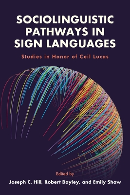 Sociolinguistic Pathways in Sign Languages: Studies in Honor of Ceil Lucas Volume 26