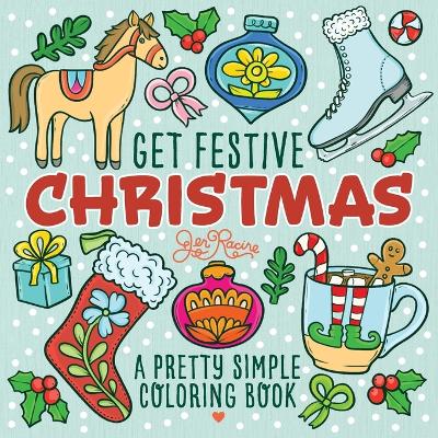 Get Festive Christmas: A Pretty Simple Coloring Book