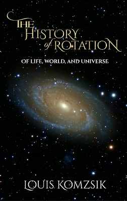 History of Rotation: Of Life, World, and Universe