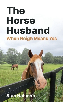 Horse Husband: When Neigh Means Yes