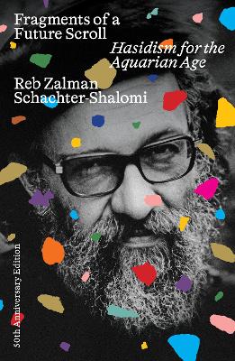 Fragments of a Future Scroll: Hasidism for the Aquarian Age (50th Anniversary Edition) New edition
