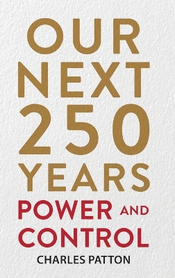 Our Next 250 Years: Power and Control