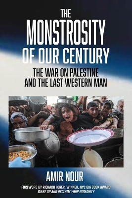 Monstrosity of Our Century: The War on Palestine and the Last Western Man