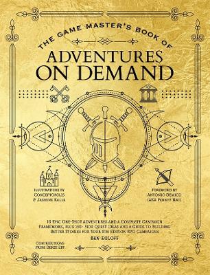 Game Master's Book of Adventures on Demand: 10 One-Shot Adventures, Storytelling Techniques, Guidelines for Adding  Complications and Twists, Plus Dozens of Adventure-Generating Tables for Your 5th Edition Ttrpg Adventures