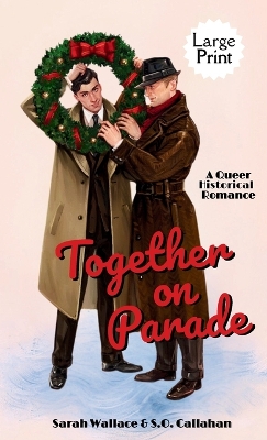 Together on Parade: A Queer Historical Romance - Large Print Large type / large print edition