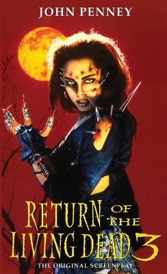 Return of the Living Dead 3: The Original Screenplay