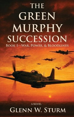 Green Murphy Succession: Book 1-War, Power, and Bloodlines Book 1 ed.