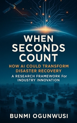 When Seconds Count: How AI Could Transform Disaster Recovery: A Research Framework for Industry  Innovation
