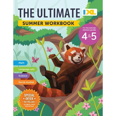 IXL Ultimate Summer Workbook: For the Summer Between Grades 4 & 5