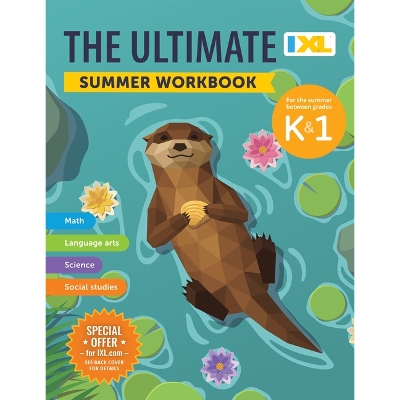 IXL Ultimate Summer Workbook: For the Summer Between Kindergarten & Grade 1