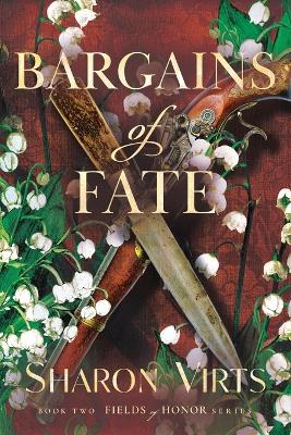 Bargains of Fate: Book Two in the Fields of Honor series Unabridged edition