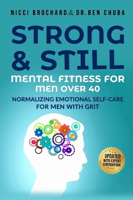 Strong and Still: Mental Fitness for Men Over 40, Normalizing Emotional Self-Care for Men with  Grit