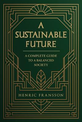 Sustainable Future: A Complete Guide to a Balanced Society