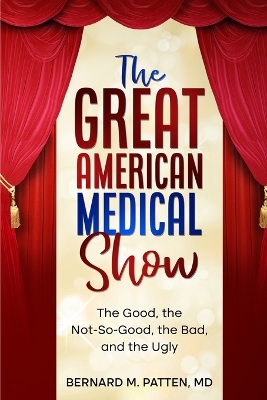 Great American Medical Show: The Good, the Not-So-Good, the Bad, and the Ugly