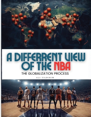 Differrent View of the NBA: The Globalization Process Large type / large print edition