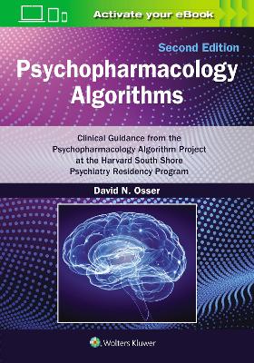Psychopharmacology Algorithms: Print plus eBook with Multimedia: Clinical Guidance from the Psychopharmacology Algorithm Project at the  Harvard South Shore Psychiatry Residency Program 2nd edition