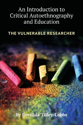 Introduction to Critical Autoethnography and Education: The Vulnerable Researcher