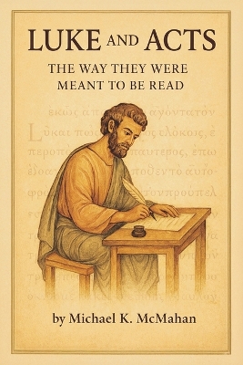 Luke and Acts: The Way They Were Meant to be Read