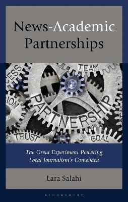 News-Academic Partnerships: The Great Experiment Powering Local Journalism's Comeback