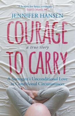 Courage to Carry: A Surrogate's Unconditional Love in Conditional Circumstances