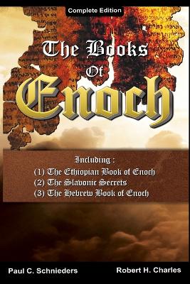 Books of Enoch: Complete edition: Including (1) The Ethiopian Book of Enoch, (2) The  Slavonic Secrets and (3) The Hebrew Book of Enoch