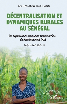Decentralisation et dynamiques rurales au Senegal: Les organisations paysannes comme leviers de developpement local