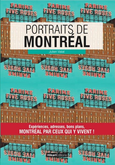 Portraits de Montreal: Montreal par ceux qui y vivent !