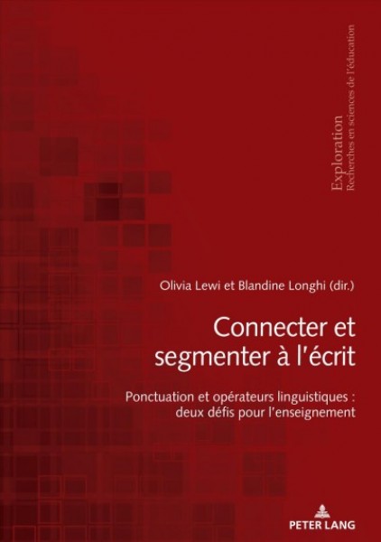 Connecter et segmenter &Atilde;&nbsp; l&acirc;&Atilde;&copy;crit: Ponctuation et operateurs linguistiques : deux defis pour l'enseignement