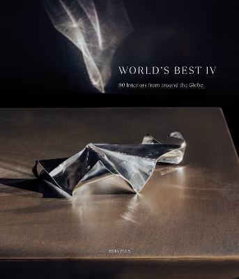 World's Best IV: 80 Interiors from around the Globe