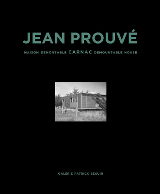 Jean Prouv&eacute;: Carnac Demountable House: Volume 16