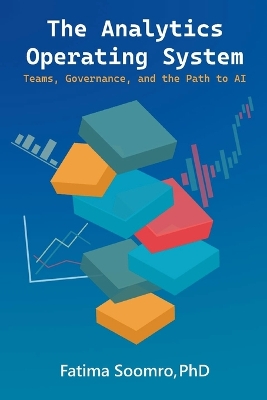 Analytics Operating System: Teams, Governance, and the Path to AI