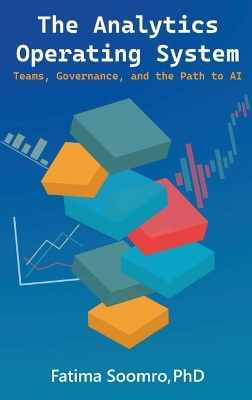 Analytics Operating System: Teams, Governance, and the Path to AI