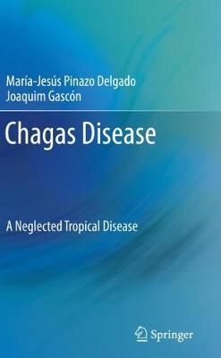 Chagas Disease: A Neglected Tropical Disease 2020 ed.