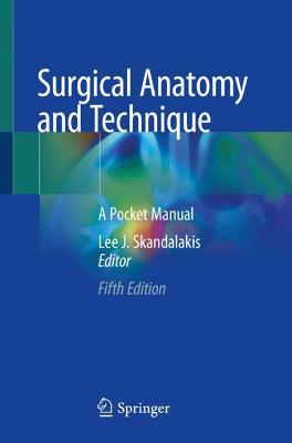 Surgical Anatomy and Technique: A Pocket Manual Fifth Edition 2021
