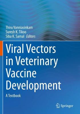 Viral Vectors in Veterinary Vaccine Development: A Textbook 2021 ed.