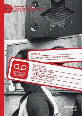 Narratives from Beyond the UK Reggae Bassline: The System is Sound 2021 ed.