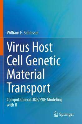 Virus Host Cell Genetic Material Transport: Computational ODE/PDE Modeling with R 2022 ed.
